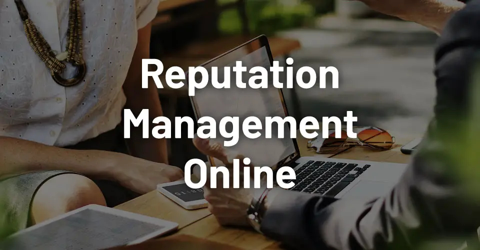 Online Reputation Management: Building Trust and Credibility